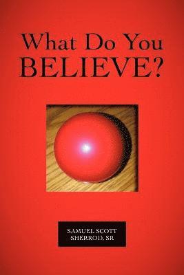What Do You Believe? 1