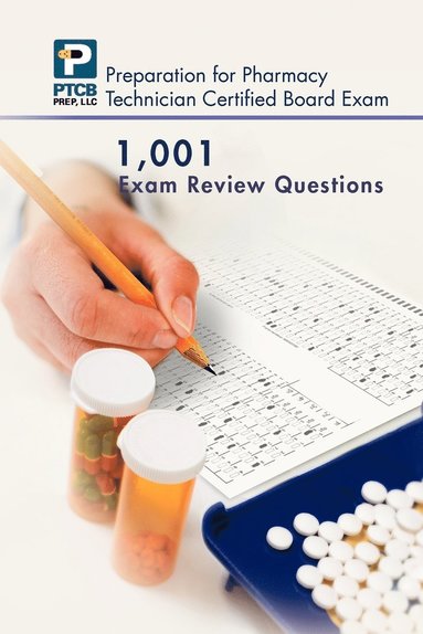 bokomslag 1,001 Certified Pharmacy Technician Board Review Exam Questions