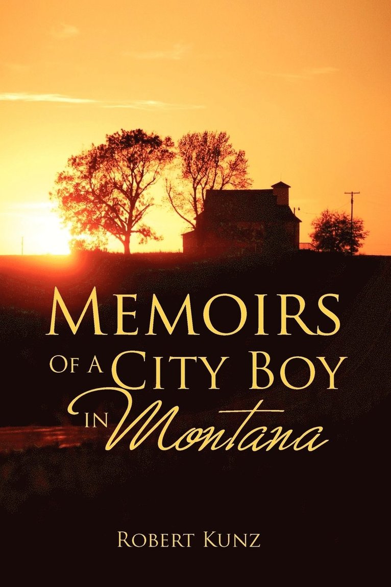 Memoirs of a City Boy in Montana 1