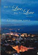 E C Addison Steele, E. C. Addison Steele, E.C. Addison Steele - Free to Live, Free to Love, Inbunden