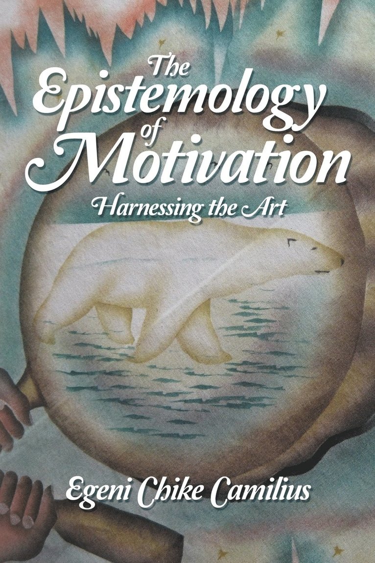 Egeni Chike Camilius - Epistemology of Motivation, Häftad