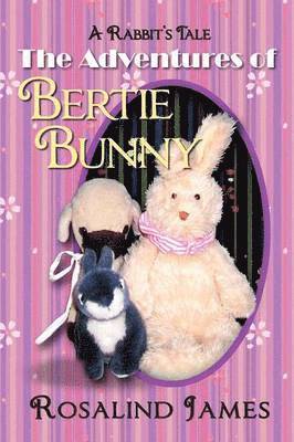 Rosalind James - Adventures of Bertie Bunny, Häftad