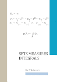 P Todorovic, P. Todorovic, Dr. P. Todorovic - Sets Measures Integrals, Inbunden