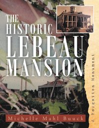 bokomslag The Historic Lebeau Mansion
