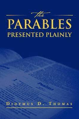 The Parables Presented Plainly 1