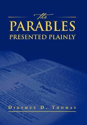 bokomslag The Parables Presented Plainly