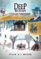 Tyler A C Mason, Tyler A. C. Mason - Deep Within, Inbunden