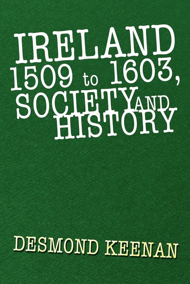 Ireland 1509 to 1603, Society and History 1