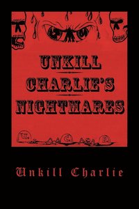 bokomslag Unkill Charlie's Nightmares