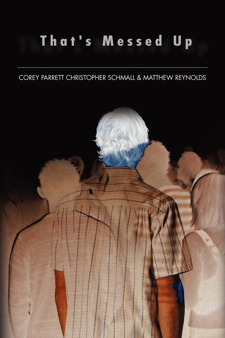 Christopher Schmall Corey Parrett, Matthew Reynolds - That's Messed Up, Häftad