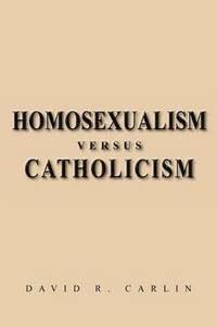 bokomslag Homosexualism Versus Catholicism