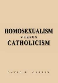 bokomslag Homosexualism Versus Catholicism