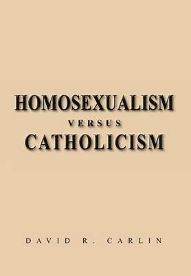 Homosexualism Versus Catholicism 1