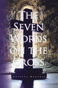 bokomslag The Seven Words on the Cross