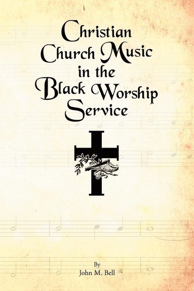 bokomslag Christian Church Music in the Black Worship Service