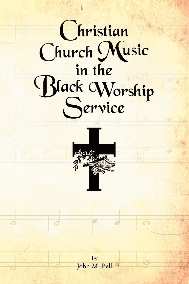 Christian Church Music in the Black Worship Service 1