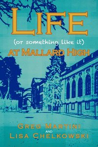 bokomslag Life (or Something Like It) at Mallard High