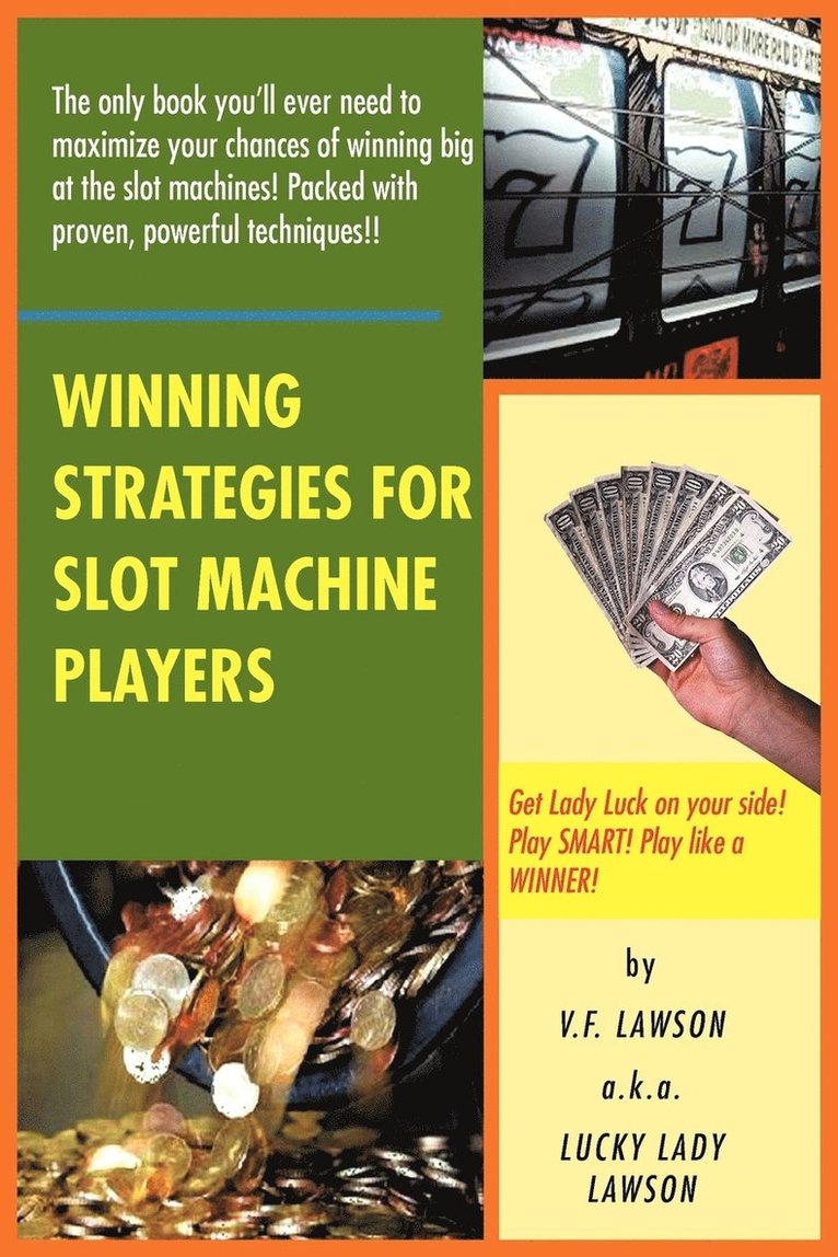 Winning Strategies for Slot Machine Players 1