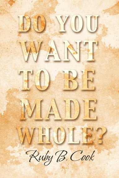 bokomslag Do You Want to Be Made Whole?