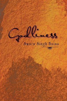 Swarn Singh Bains - Godliness, Häftad