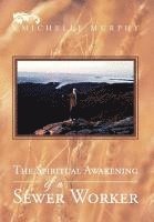 Michelle Murphy - Spiritual Awakening Of A Sewer Worker, Inbunden