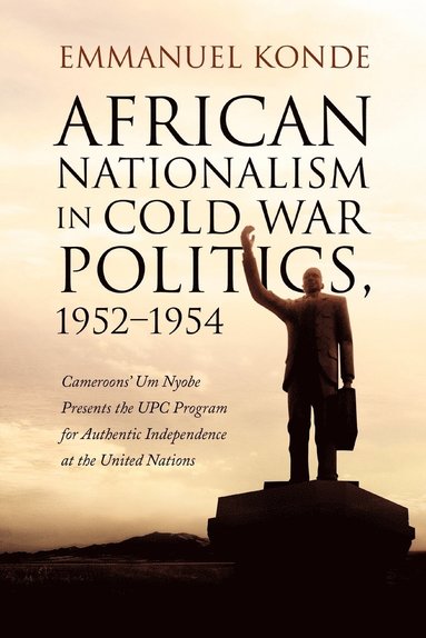 bokomslag African Nationalism in Cold War Politics