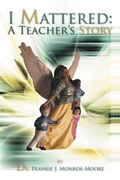 bokomslag I Mattered a Teacher's Story
