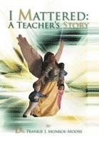 bokomslag I Mattered a Teacher's Story