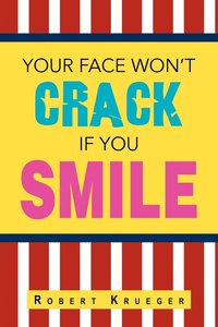 bokomslag Your Face Won't Crack If You Smile