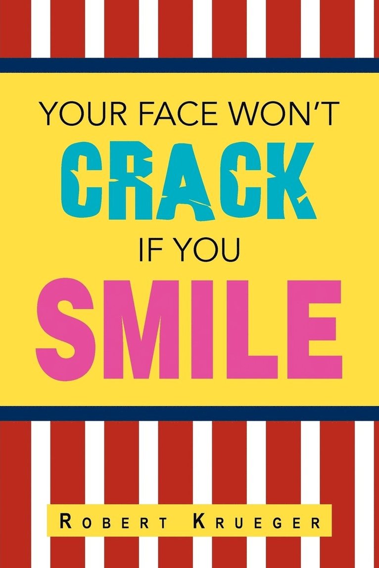 Your Face Won't Crack If You Smile 1