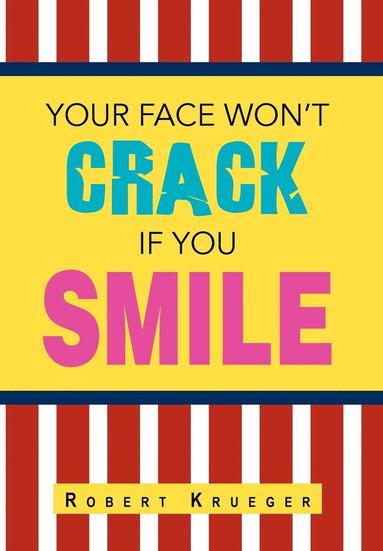 Robert Krueger - Your Face Won't Crack If You Smile, Inbunden