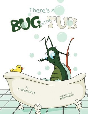 There's A Bug In The Tub 1