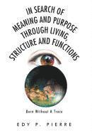 bokomslag In Search of Meaning and Purpose Through Living, Structure and Function
