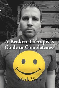 bokomslag A Broken Therapist's Guide to Completeness