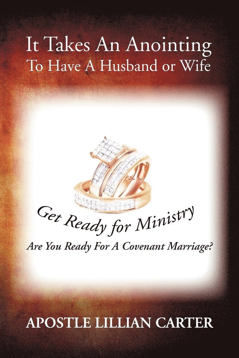 It Takes an Anointing to Have a Husband or Wife 1