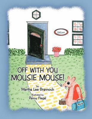 Off with You, Mousie Mouse! 1