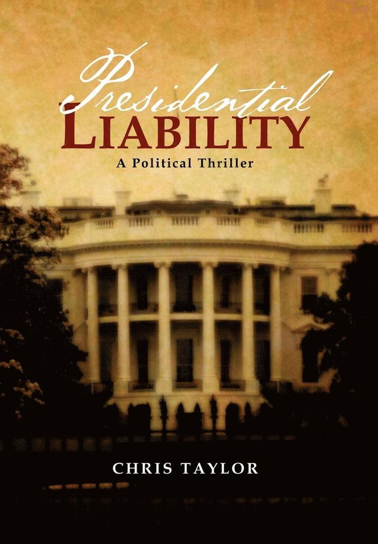 Chris Taylor - Presidential Liability, Inbunden