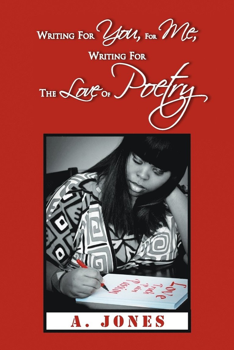 Writing For You, For Me, Writing For The Love Of Poetry