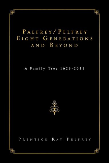 bokomslag Palfrey/Pelfrey Eight Generations and Beyond