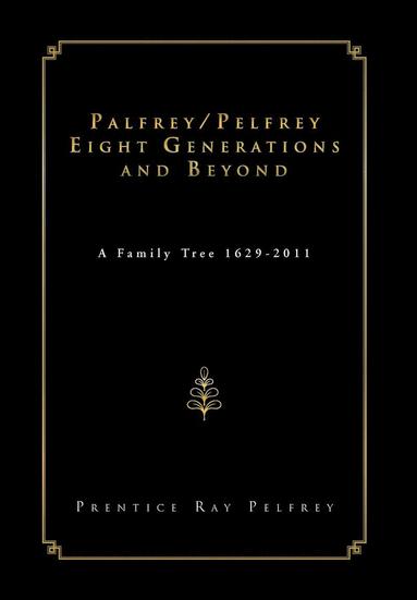 bokomslag Palfrey/Pelfrey Eight Generations and Beyond