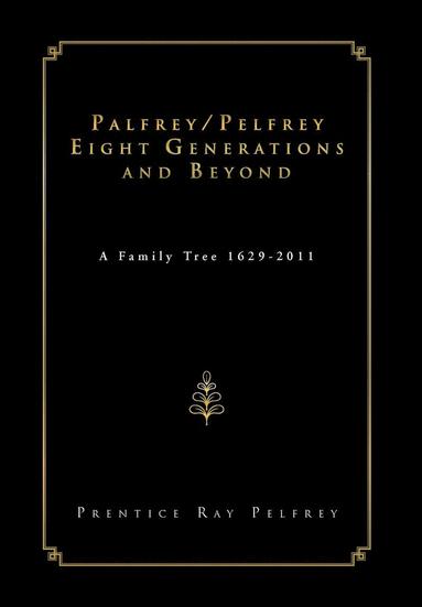 bokomslag Palfrey/Pelfrey Eight Generations and Beyond