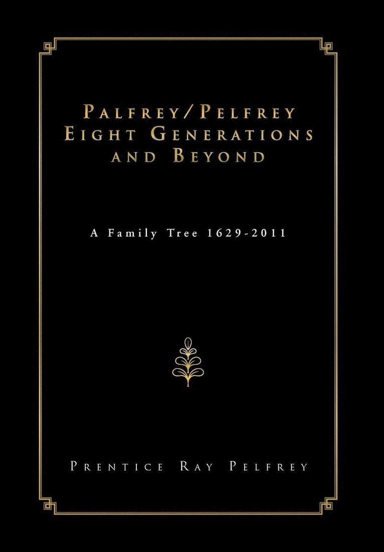 Palfrey/Pelfrey Eight Generations and Beyond 1