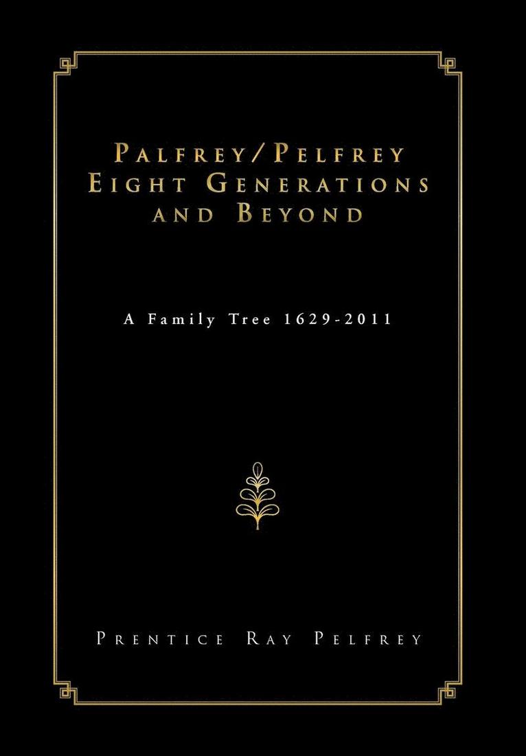 Prentice Ray Pelfrey - Palfrey/Pelfrey Eight Generations and Beyond, Inbunden