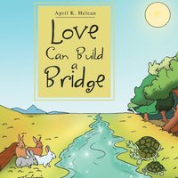 bokomslag Love Can Build a Bridge