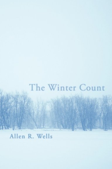 Allen R Wells - Winter Count, Häftad