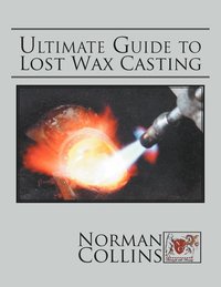 bokomslag Ultimate Guide to Lost Wax Casting