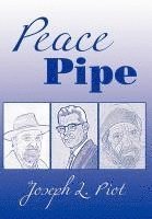Joseph L Piot, Joseph L. Piot - Peace Pipe, Inbunden