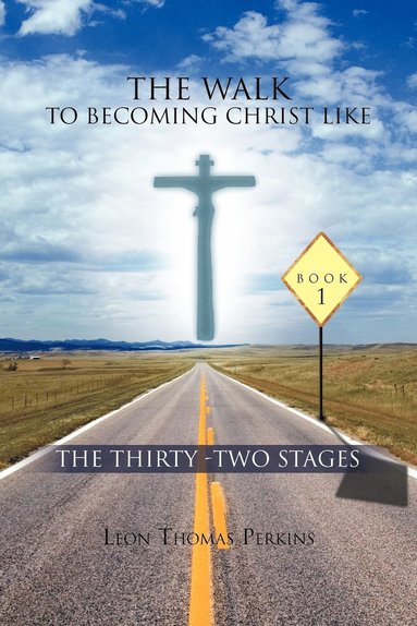 bokomslag Walk to Becoming Christ Like