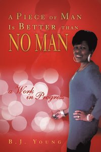 bokomslag Piece of Man Is Better than No Man