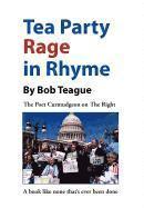 Bob Teague - Tea Party Rage in Rhyme, Inbunden